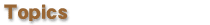 Topics